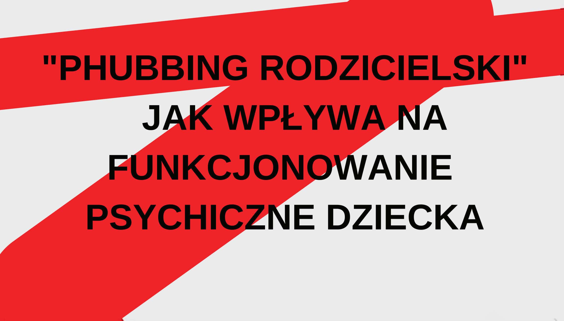 Phubbing rodzicielski